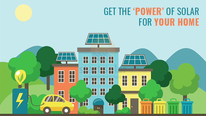 Get the ‘Power’ of Solar for your Home