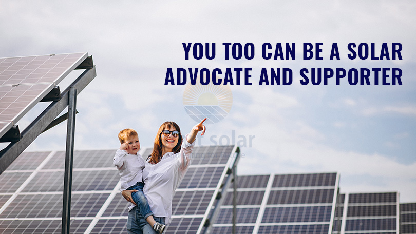 You too can be a Solar Advocate and Supporter