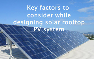 Key factors to consider while designing solar rooftop PV system